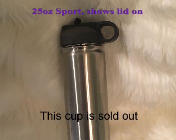25oz Sport Tumbler, , double wall-vacuum seal insulation, BPA free Out of stock, if interested, email me so i can order some for you!